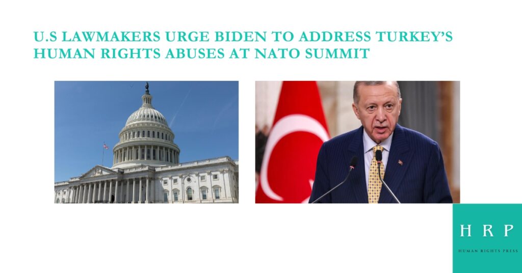 U.S Lawmakers Urge Biden to Address Turkey’s Human Rights Abuses at NATO Summit